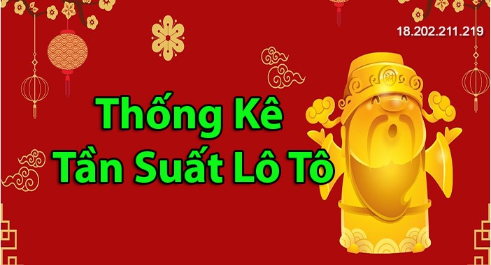 Tìm hiểu về thống kê tần suất lô tô